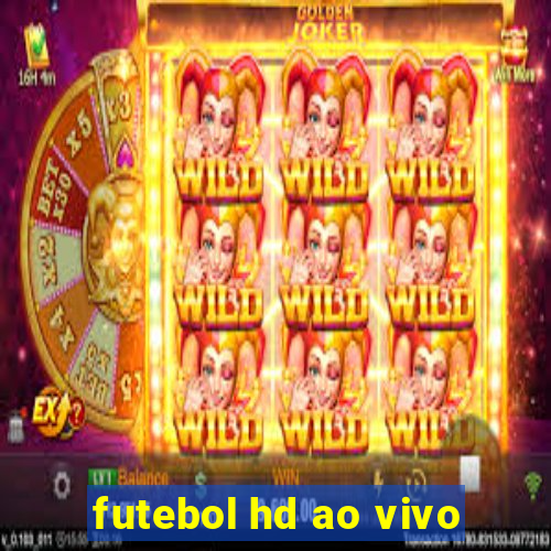 futebol hd ao vivo